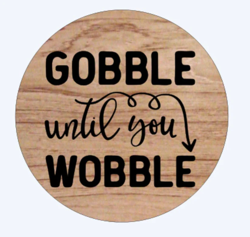Gobble Till You Wobble