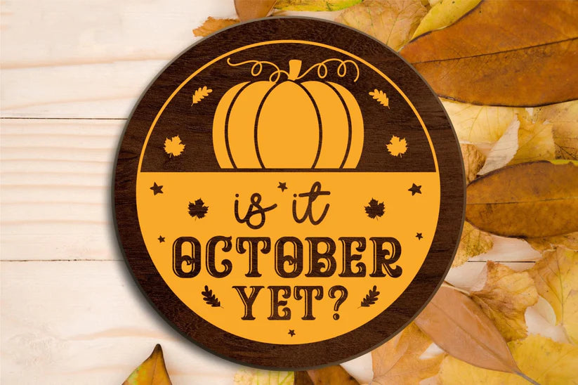 Is It October Yet? (Pumpkin At Top)