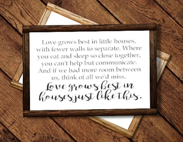 Love Grows Best in Little Houses