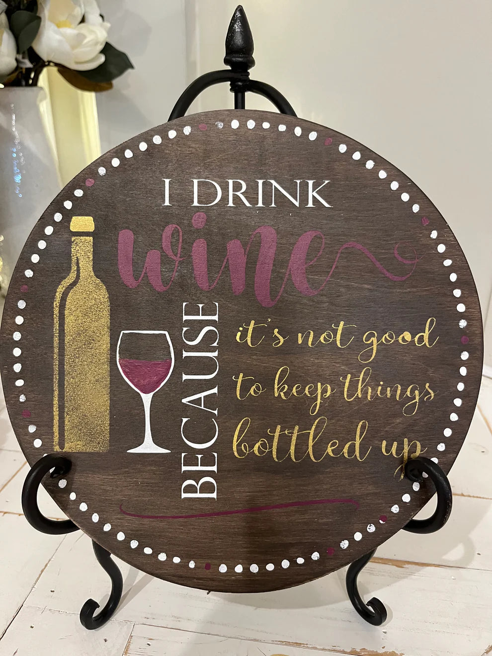 I Drink Wine Because