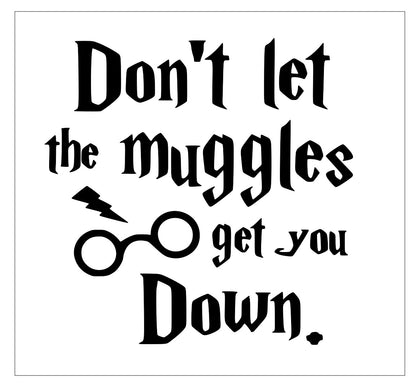 Dont let the muggles