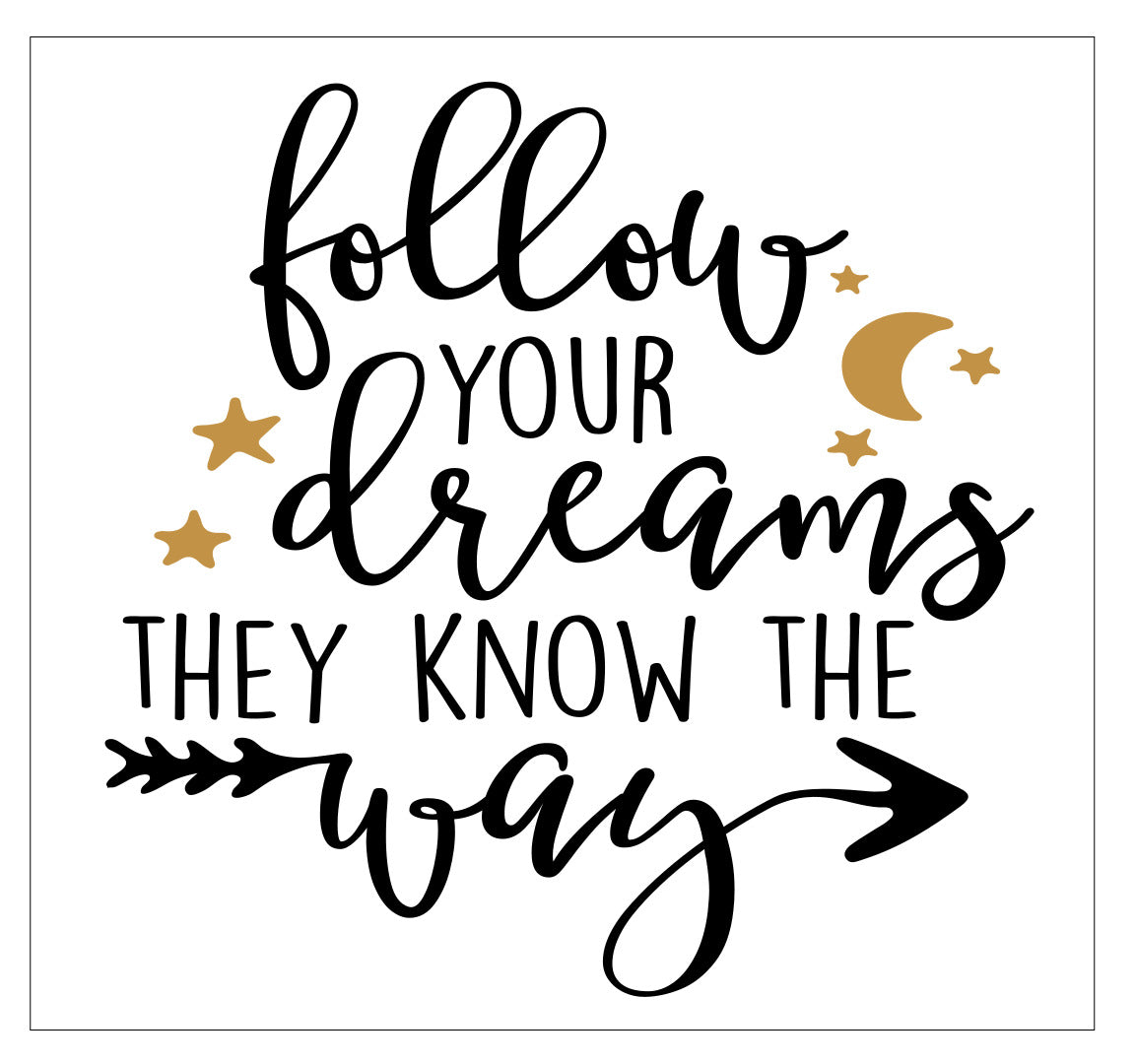 Follow your dreams