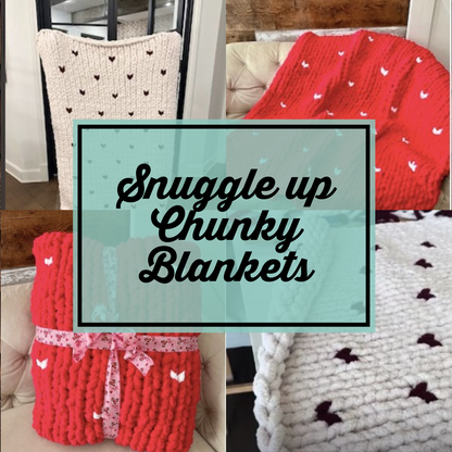 Snuggle up Chunky Blankets | 02/05/25 | 11:30AM