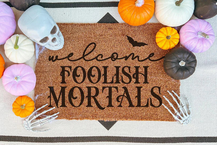 Welcome Foolish Mortals